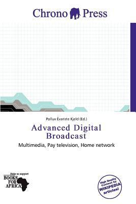 Advanced Digital Broadcast