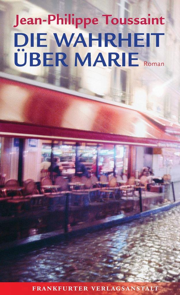 Die Wahrheit über Marie - Jean-Philippe Toussaint