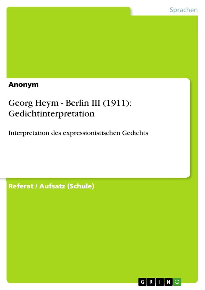 Georg Heym - Berlin III (1911): Gedichtinterpretation