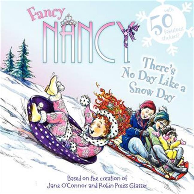 Fancy Nancy: There‘s No Day Like a Snow Day