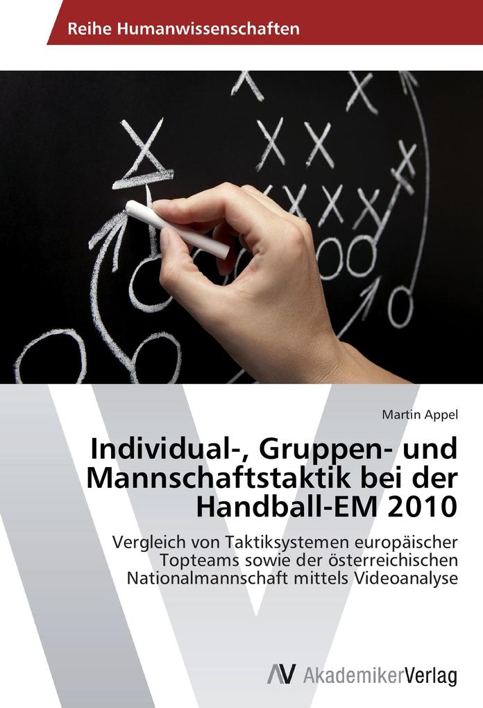 Individual- Gruppen- und Mannschaftstaktik bei der Handball-EM 2010