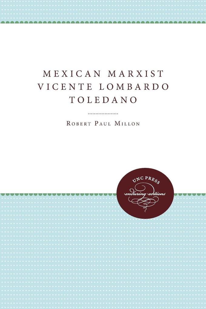 Mexican Marxist--Vicente Lombardo Toledano
