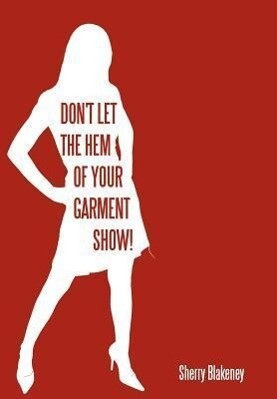 Don‘t Let the Hem of Your Garment Show!