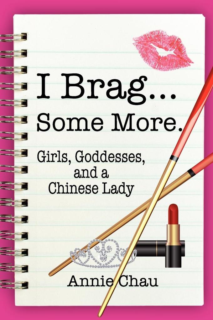 I Brag... Some More. Girls Goddesses and a Chinese Lady