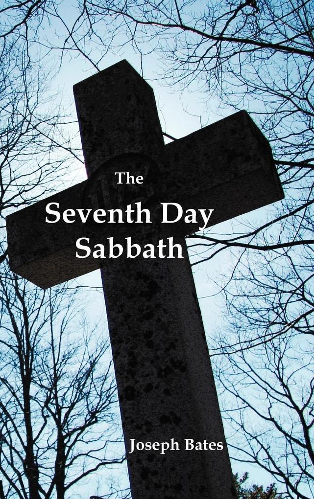 The Seventh Day Sabbath a Perpetual Sign from the Beginning to the Entering Into the Gates of the Holy City According to the Commandment