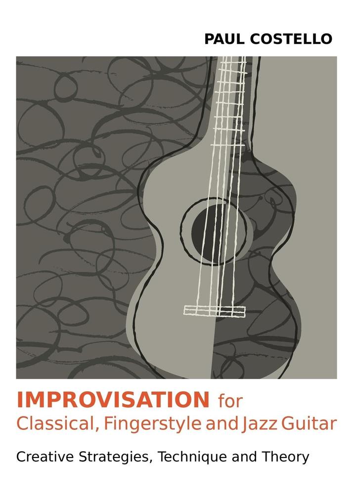 Improvisation for Classical Fingerstyle and Jazz Guitar