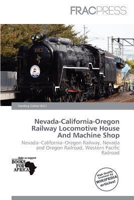 Nevada-California-Oregon Railway Locomotive House And Machine Shop