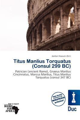 Titus Manlius Torquatus (Consul 299 BC)