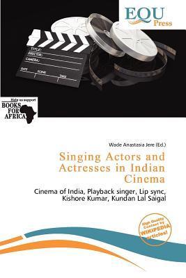 Singing Actors and Actresses in Indian Cinema