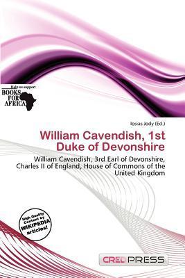 William Cavendish 1st Duke of Devonshire