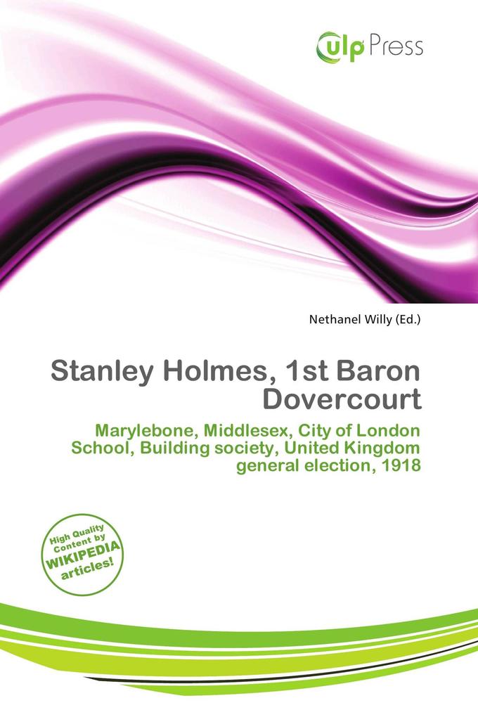 Stanley Holmes 1st Baron Dovercourt