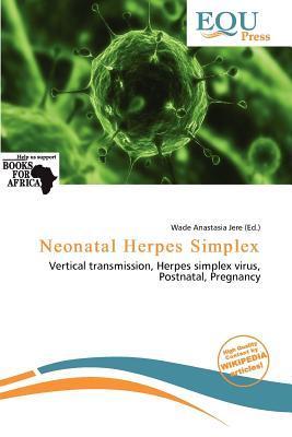 Neonatal Herpes Simplex