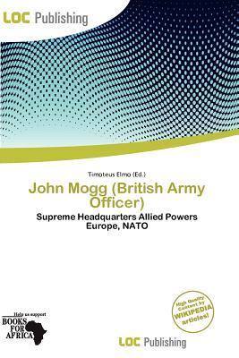 John Mogg (British Army Officer)