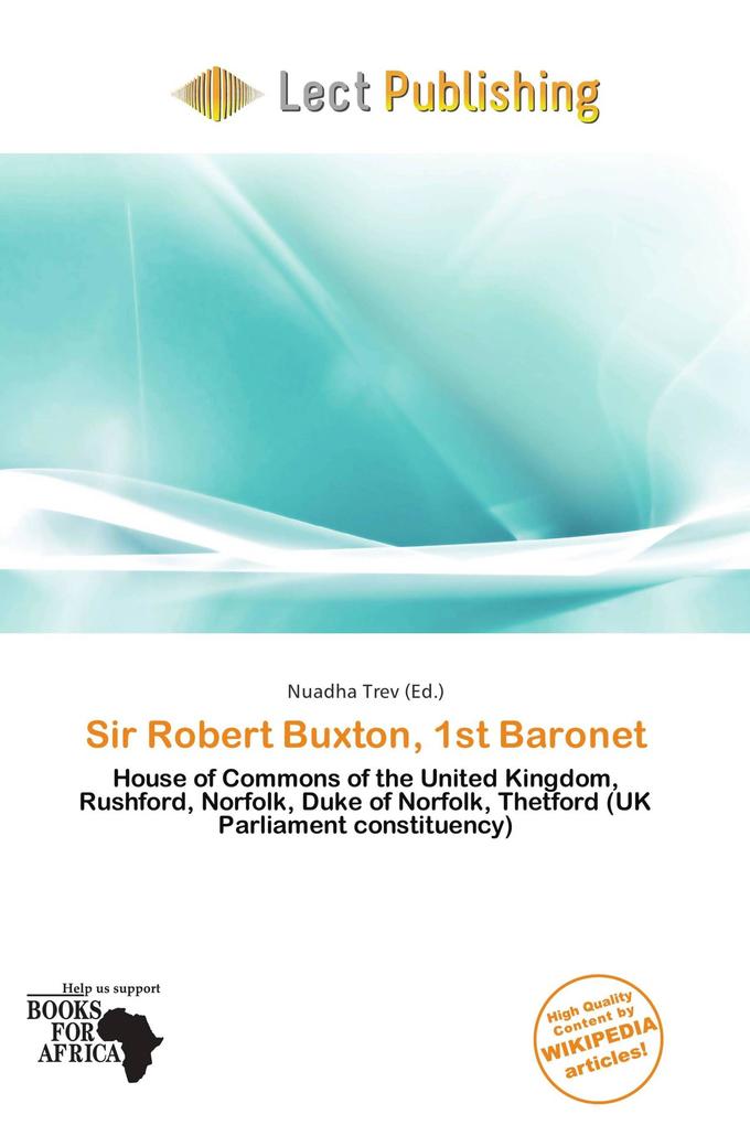 Sir Robert Buxton 1st Baronet