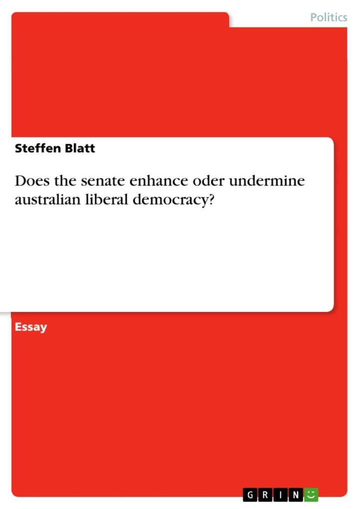Does the senate enhance or undermine australian liberal democracy?