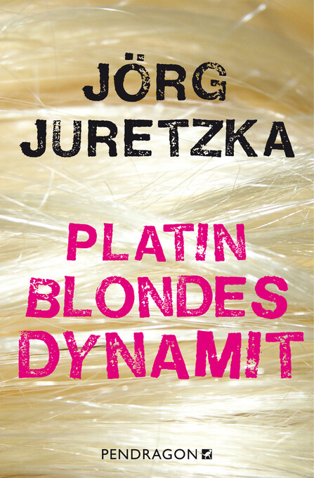 Platinblondes Dynamit als eBook Download von Jörg Juretzka - Jörg Juretzka