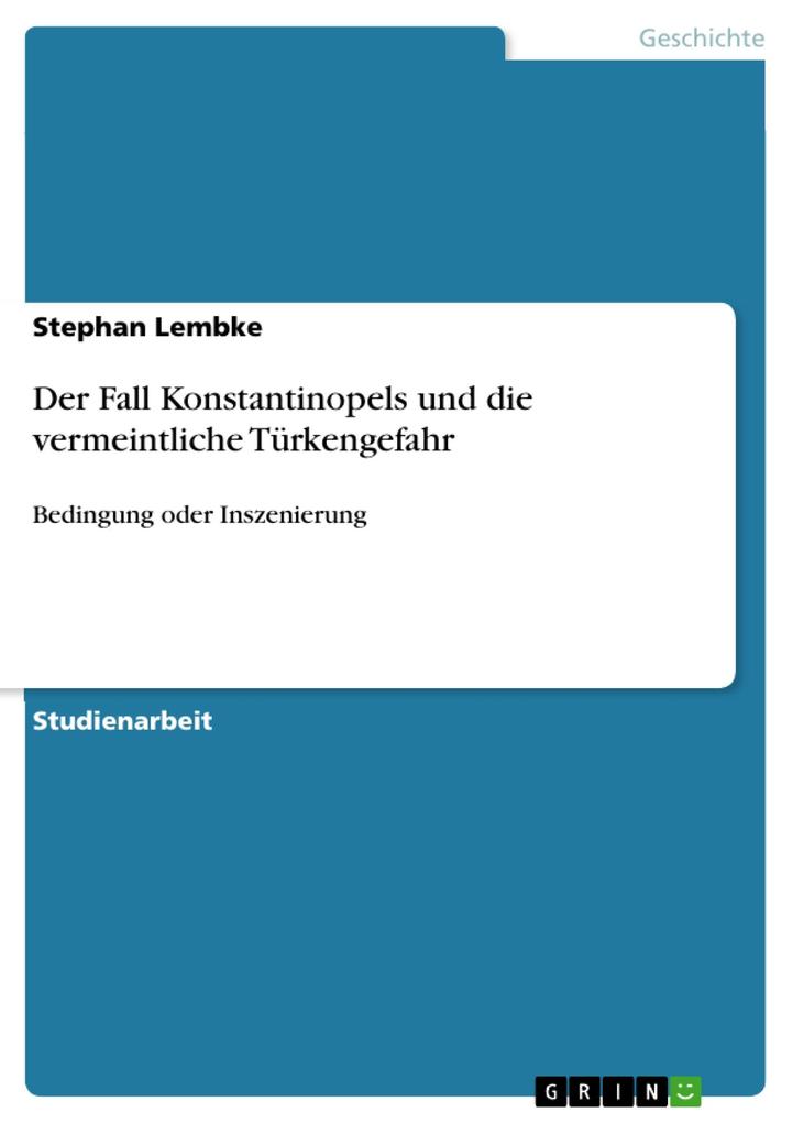 Der Fall Konstantinopels und die vermeintliche Türkengefahr - Stephan Lembke