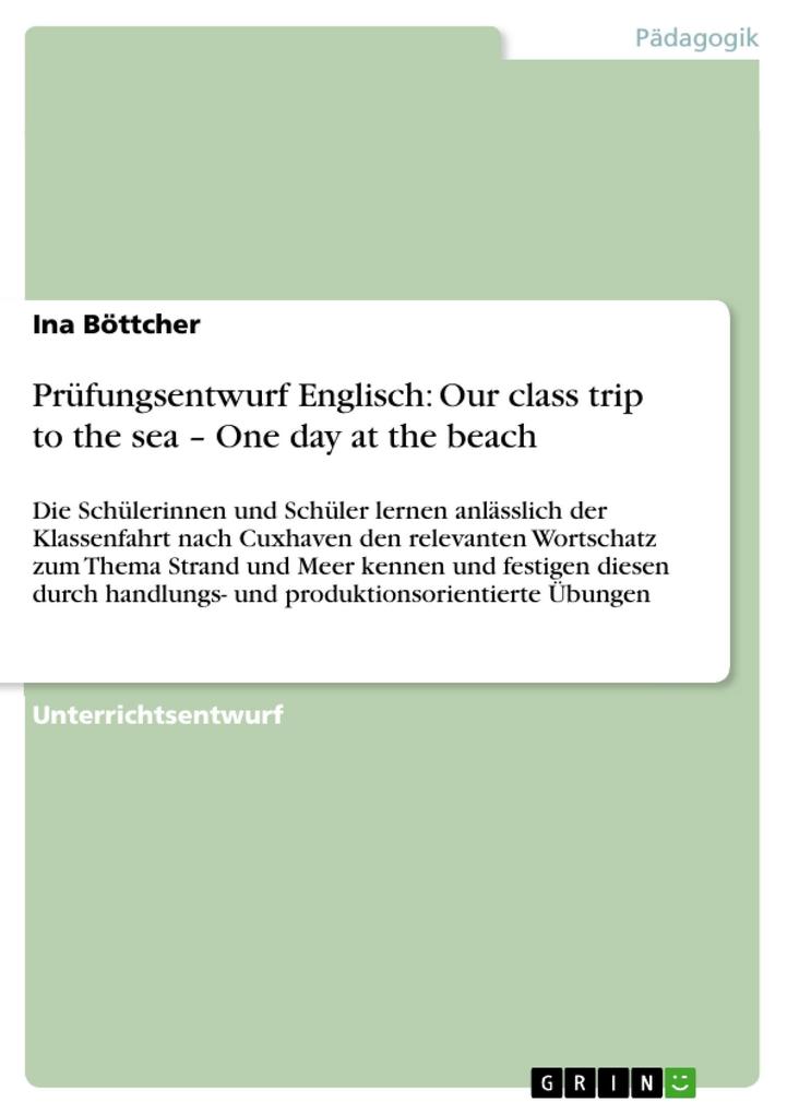Prüfungsentwurf Englisch: Our class trip to the sea - One day at the beach als eBook Download von Ina Böttcher - Ina Böttcher