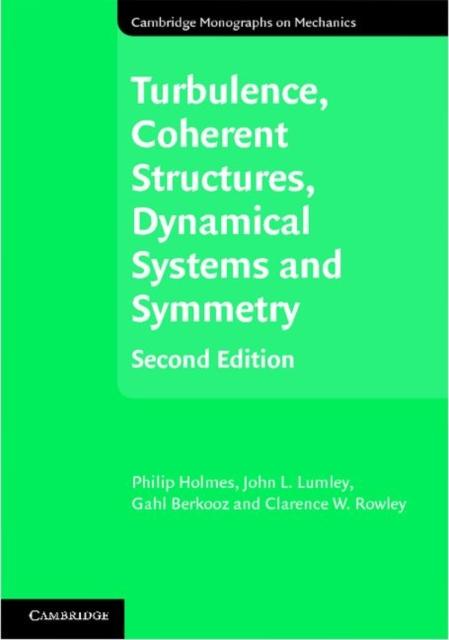 Turbulence Coherent Structures Dynamical Systems and Symmetry - Philip Holmes