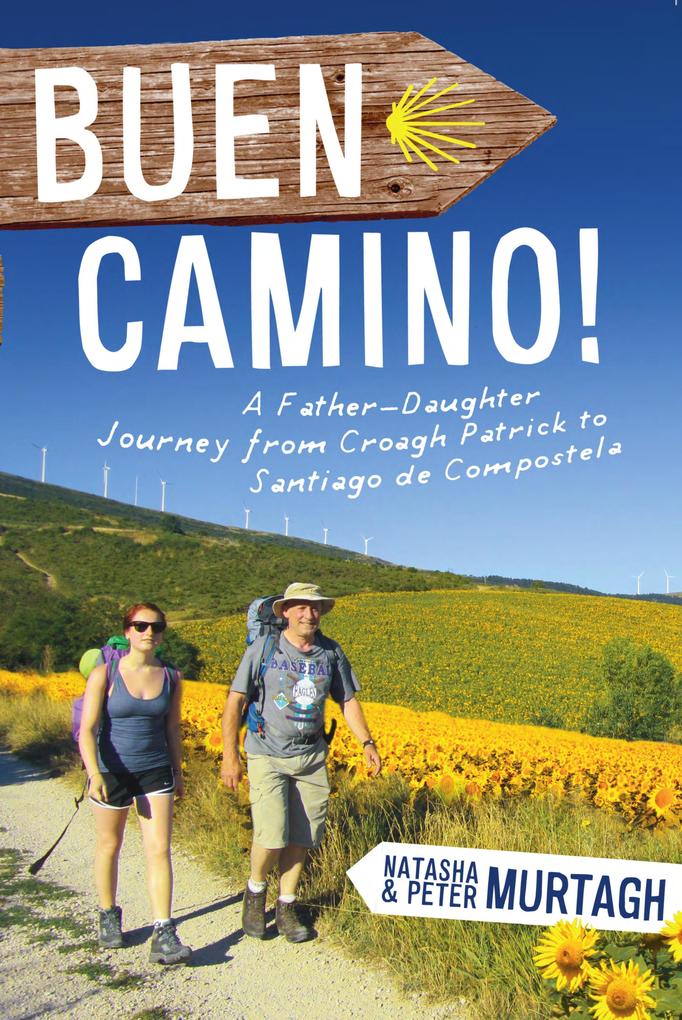Buen Camino! Walk the Camino de Santiago with a Father and Daughter