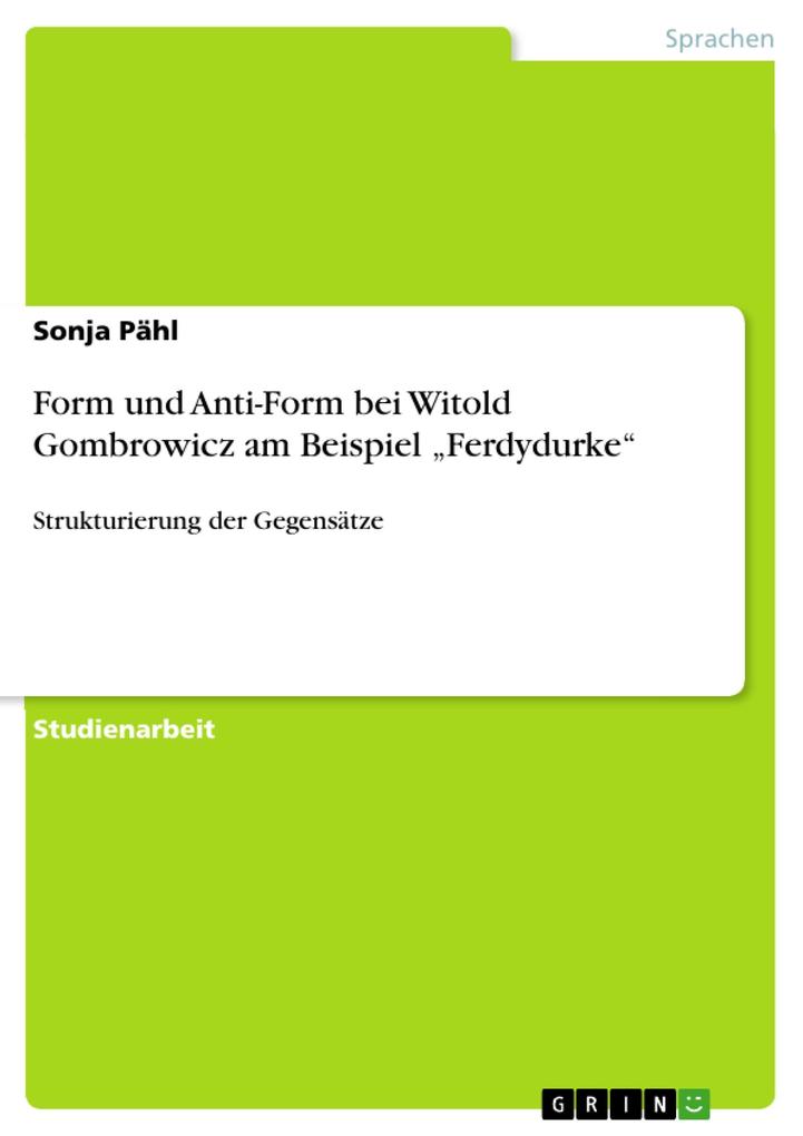Form und Anti-Form bei Witold Gombrowicz am Beispiel Ferdydurke - Sonja Pähl