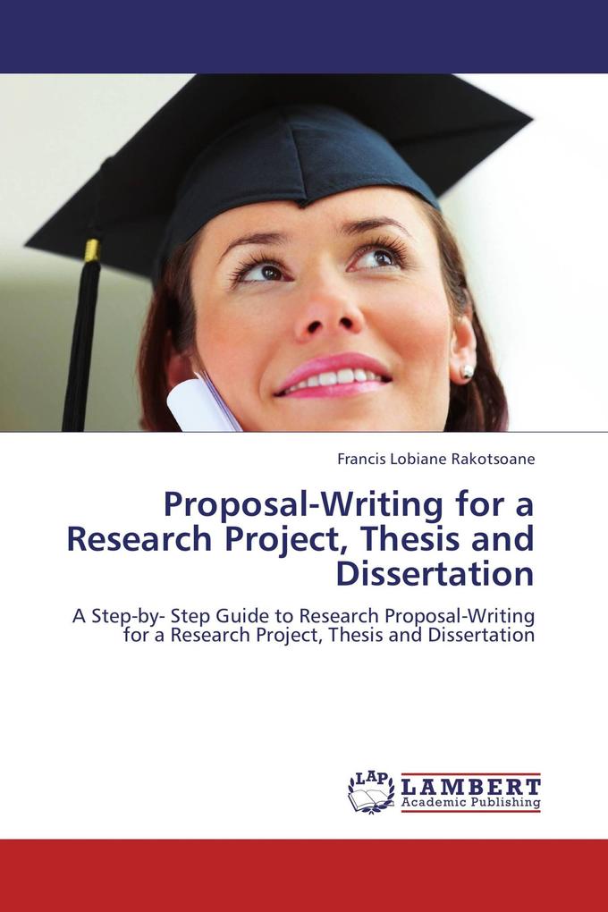 Proposal-Writing for a Research Project Thesis and Dissertation