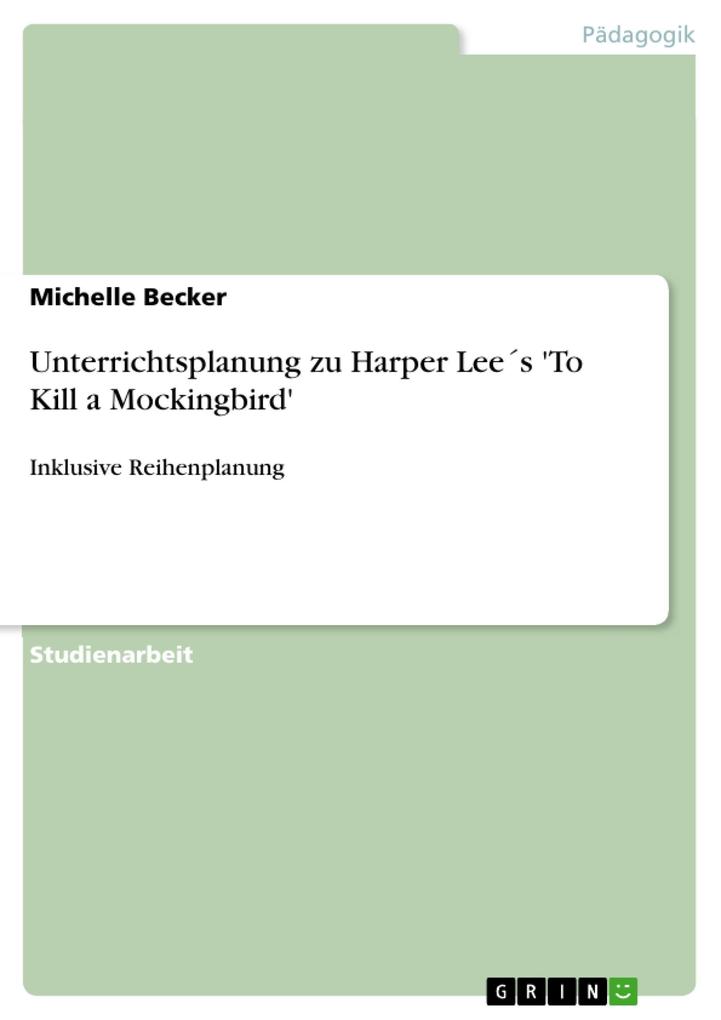 Unterrichtsplanung zu Harper Lees 'To Kill a Mockingbird' - Michelle Becker