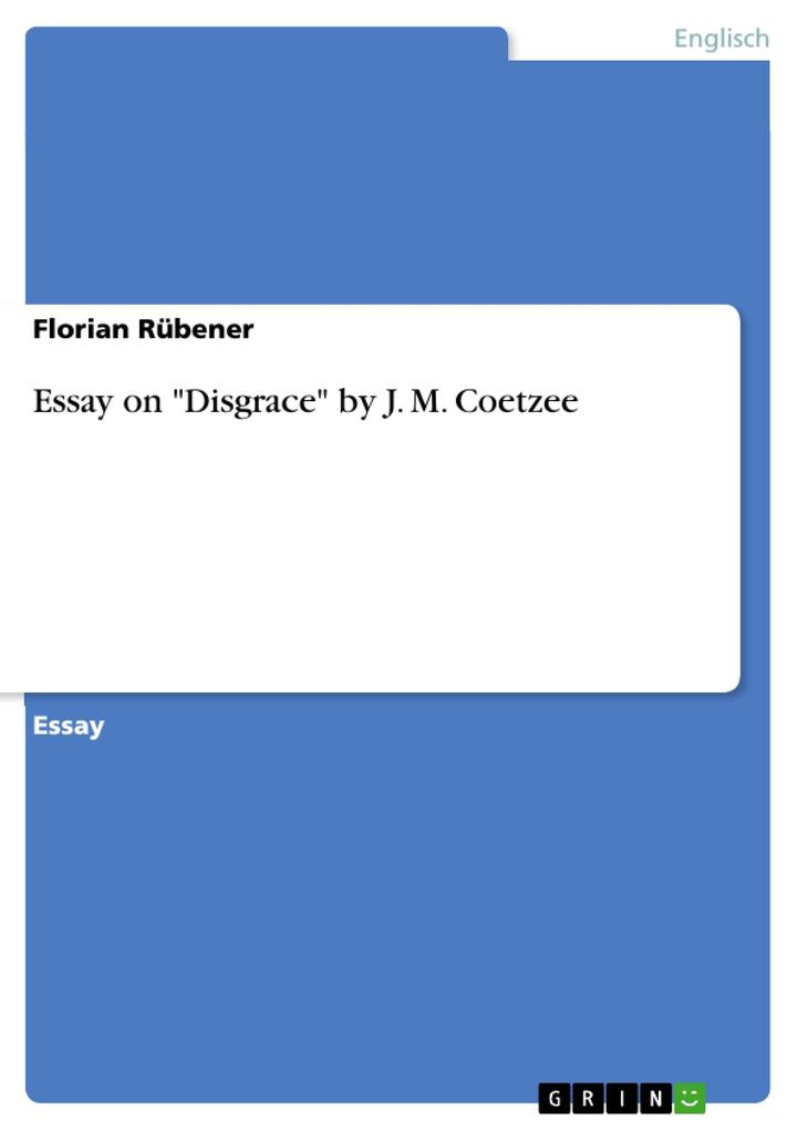 Essay on Disgrace by J. M. Coetzee