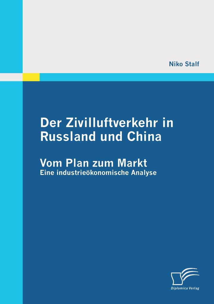 Der Zivilluftverkehr in Russland und China: Vom Plan zum Markt