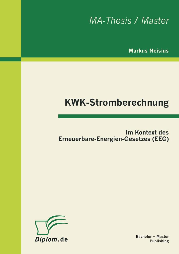 KWK-Stromberechnung: Im Kontext des Erneuerbare-Energien-Gesetzes (EEG)