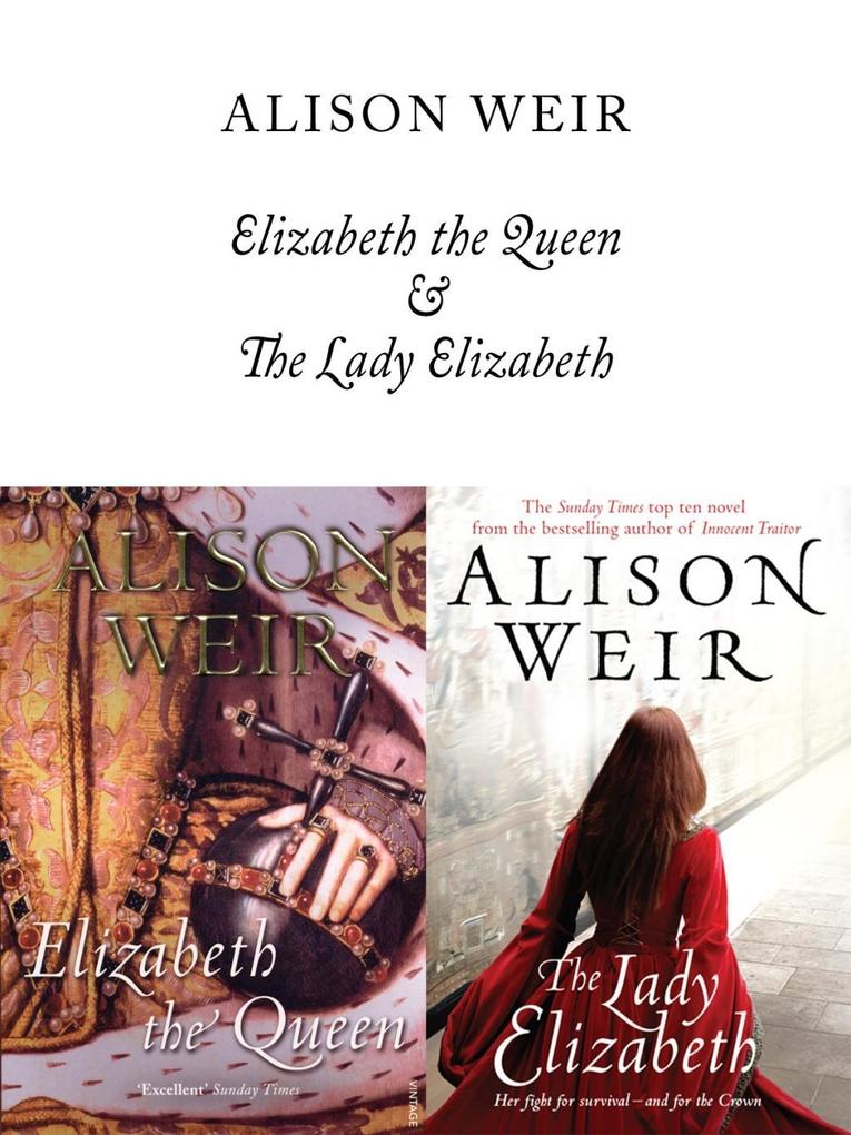 Elizabeth The Queen and The Lady Elizabeth