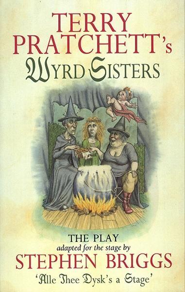 Wyrd Sisters - Playtext - Stephen Briggs/ Terry Pratchett