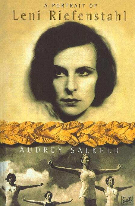 A Portrait Of Leni Riefenstahl - Audrey Salkeld