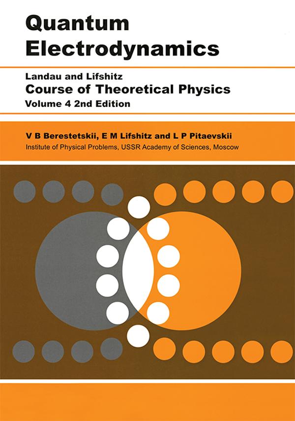 Quantum Electrodynamics - V B Berestetskii/ L. P. Pitaevskii/ E. M. Lifshitz
