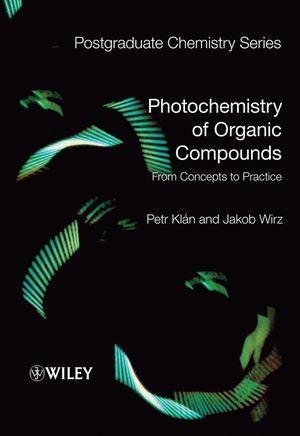 Photochemistry of Organic Compounds - Petr Klán/ Jakob Wirz