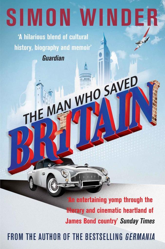 The Man Who Saved Britain - Simon Winder