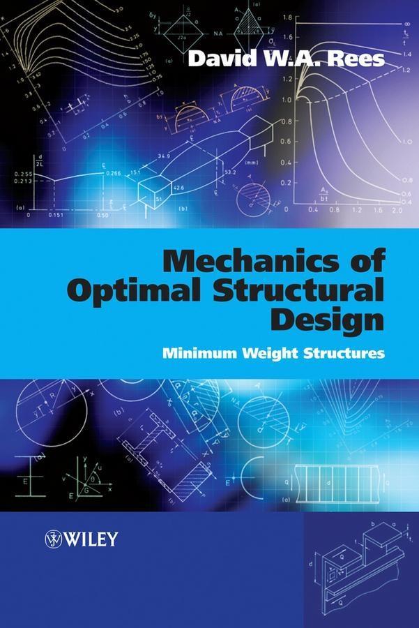 Mechanics of Optimal Structural 