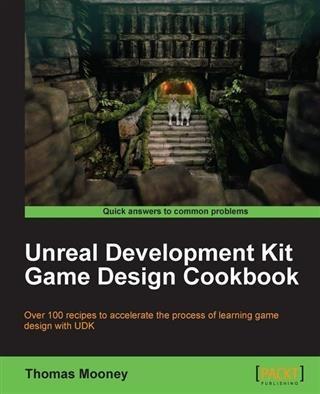 Unreal Development Kit Game  Cookbook