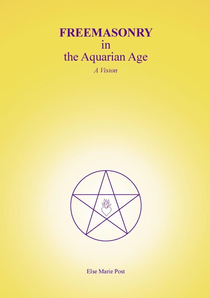 FREEMASONRY in the Aquarian Age