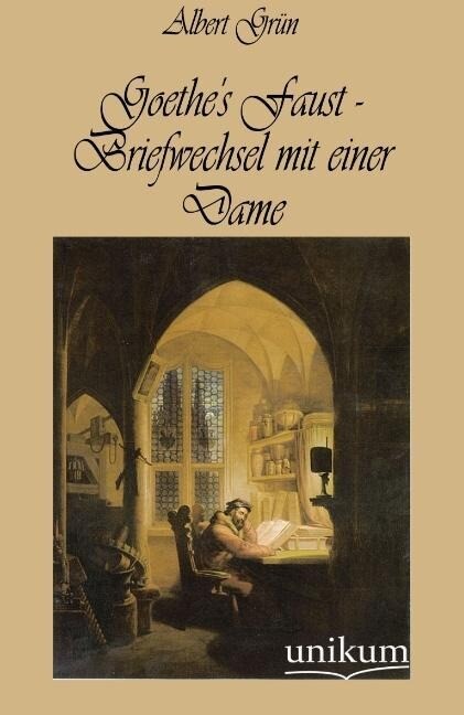 Goethe‘s Faust - Briefwechsel mit einer Dame