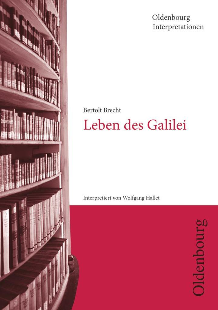 Bertolt Brecht Leben des Galilei (Oldenbourg Interpretationen)