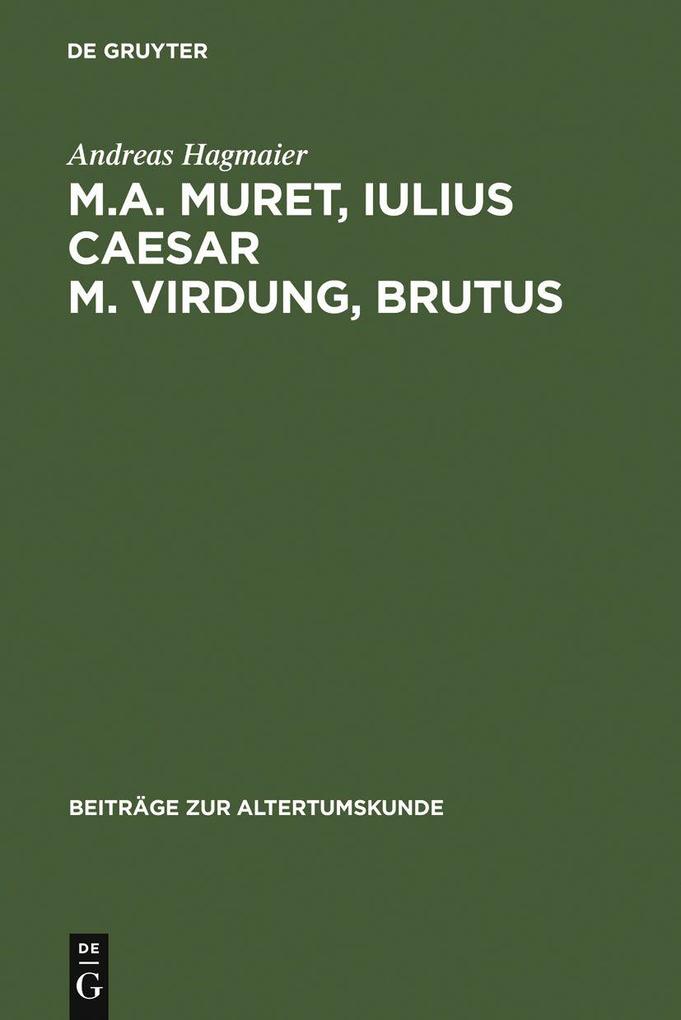 M. A. Muret Iulius Caesar. M. Virdung Brutus