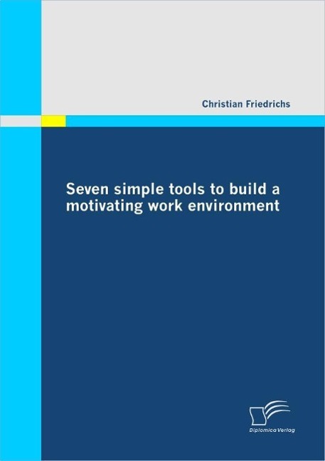 Seven simple tools to build a motivating work environment