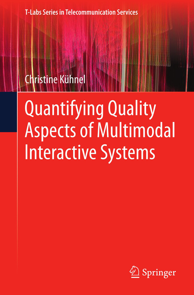 Quantifying Quality Aspects of Multimodal Interactive Systems - Christine Kühnel