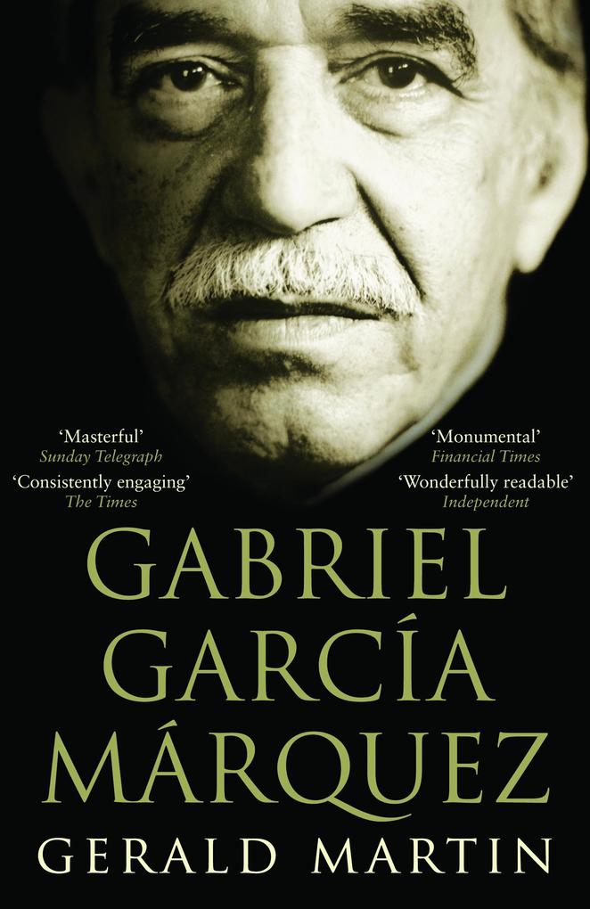 Gabriel Garcia Marquez - Gerald Martin