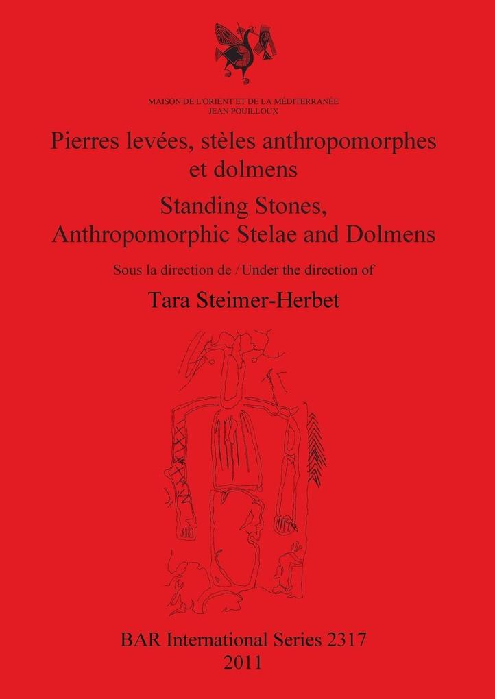 Pierres levées stèles anthropomorphes et dolmens / Standing Stones Anthropomorphic Stelae and Dolmens