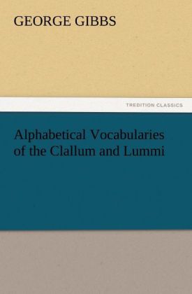 Alphabetical Vocabularies of the Clallum and Lummi