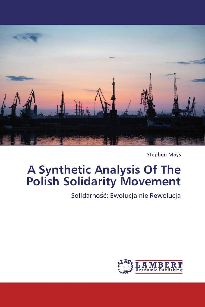 A Synthetic Analysis Of The Polish Solidarity Movement