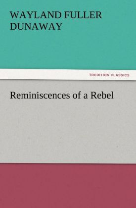 Reminiscences of a Rebel
