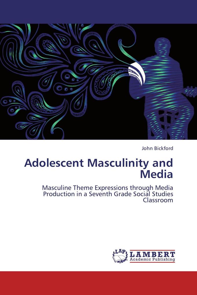 Adolescent Masculinity and Media